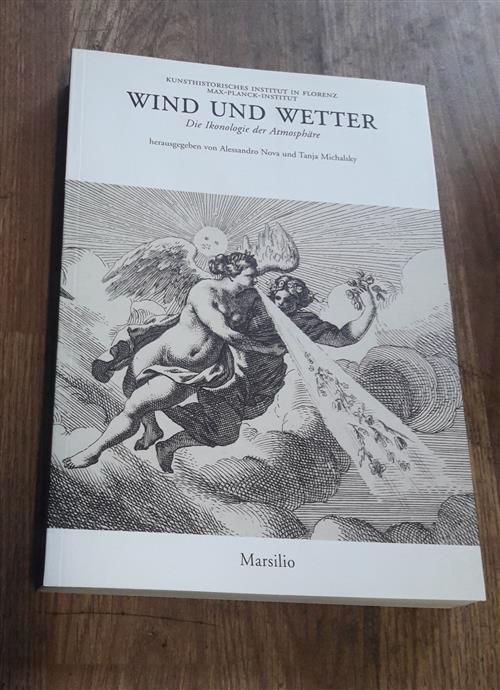 Wind Und Wetter. Die Ikonologie Der Atmosphare Alessandro Nova, Tanja Michalsk