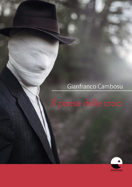 Il Paese Delle Croci Gianfranco Cambosu Emersioni 2019