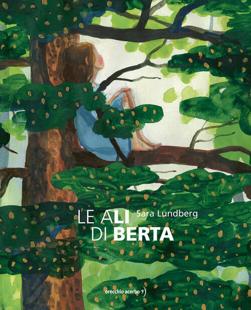 Le Ali Di Berta. Ediz. A Colori Sara Lundberg Orecchio Acerbo 2021