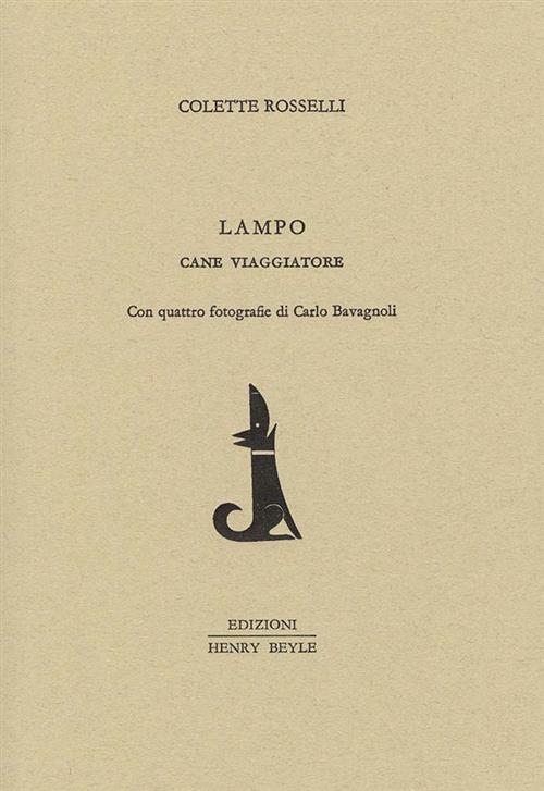 Lampo Cane Viaggiatore Colette Rosselli Henry Beyle 2018