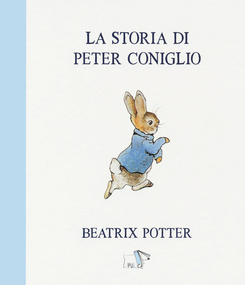 La Storia Di Peter Coniglio. Ediz. A Colori Beatrix Potter Pulce 2021