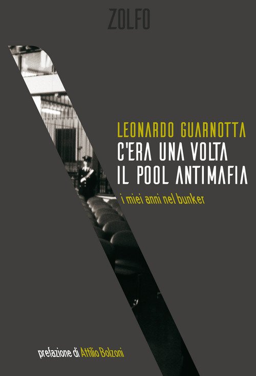 C'era Una Volta Il Pool Antimafia. I Miei Anni Nel Bunker