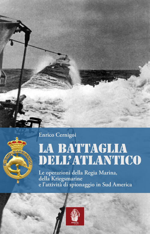 La Battaglia Dell'atlantico. Le Operazioni Della Regia Marina, Della Kriegsmarine