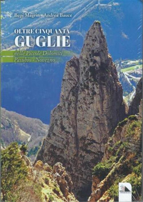 Oltre Cinquanta Guglie Nelle Piccole Dolomiti Pasubio Novegno