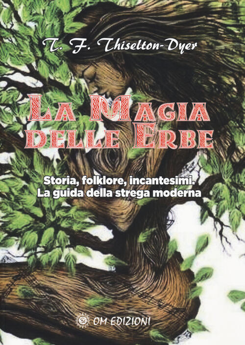 La Magia Delle Erbe. Storia, Folklore, Incantesimi. La Guida Della Strega Mode