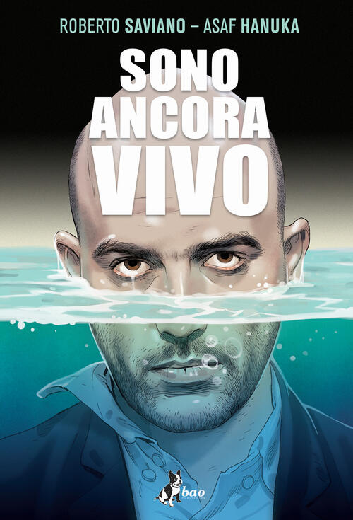 Sono Ancora Vivo Roberto Saviano, Asaf Hanuka Bao Publishing 2021