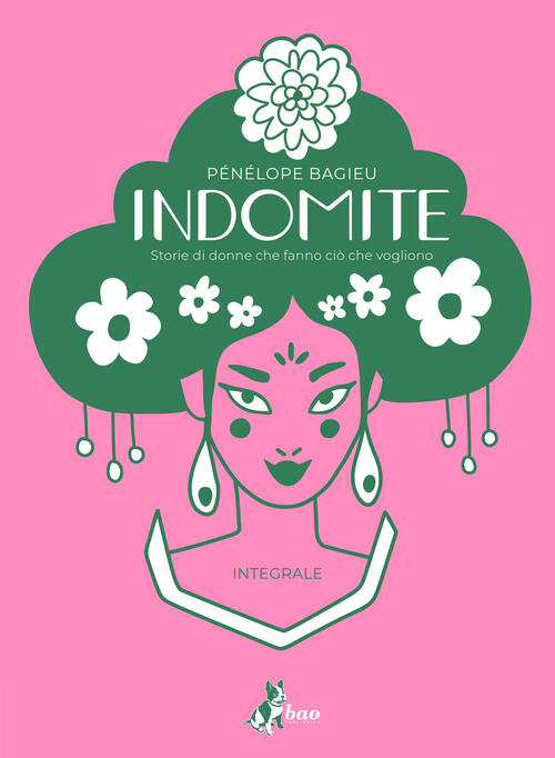 Indomite. Storie Di Donne Che Fanno Cio Che Vogliono. Ediz. Integrale Penelope