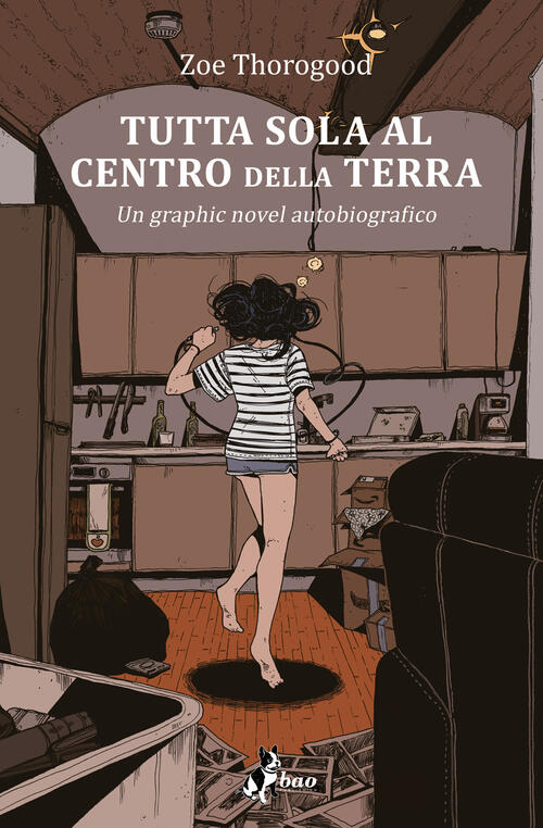 Tutta Sola Al Centro Della Terra Zoe Thorogood Bao Publishing 2024