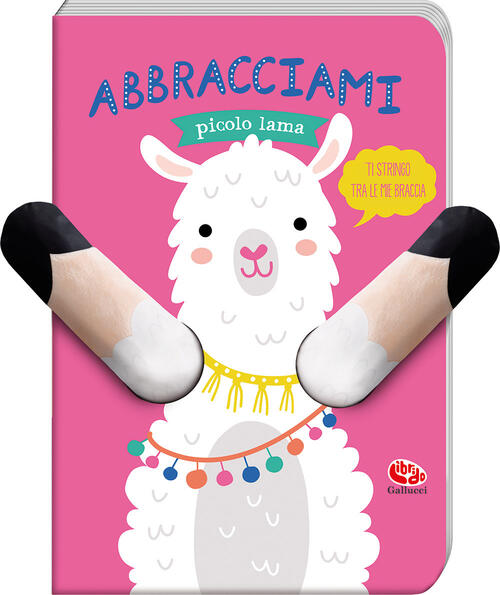 Abbracciami Piccolo Lama. Ediz. A Colori Esther De Beer Librido Gallucci 2023