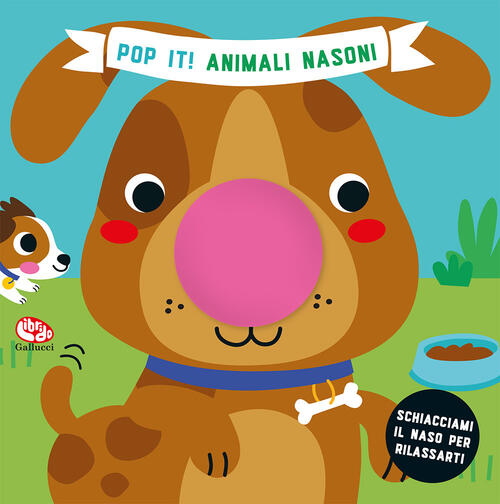 Animali Nasoni. Pop It! Ediz. A Colori Tanja Louwers Librido Gallucci 2023