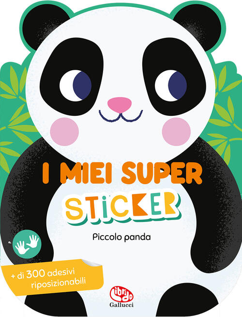 Piccolo Panda. I Miei Super Sticker. Ediz. A Colori Kimberley Faria Librido Ga