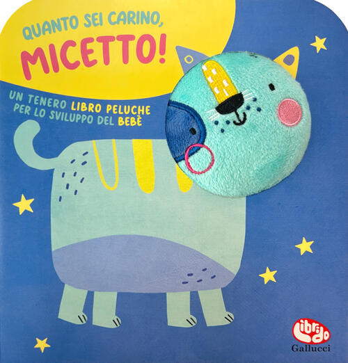 Quanto Sei Carino, Micetto! Ediz. A Colori Sigrid Martinez Librido Gallucci 20