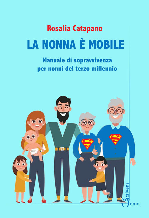 La Nonna E Mobile. Manuale Di Sopravvivenza Per Nonni Del Terzo Millennio