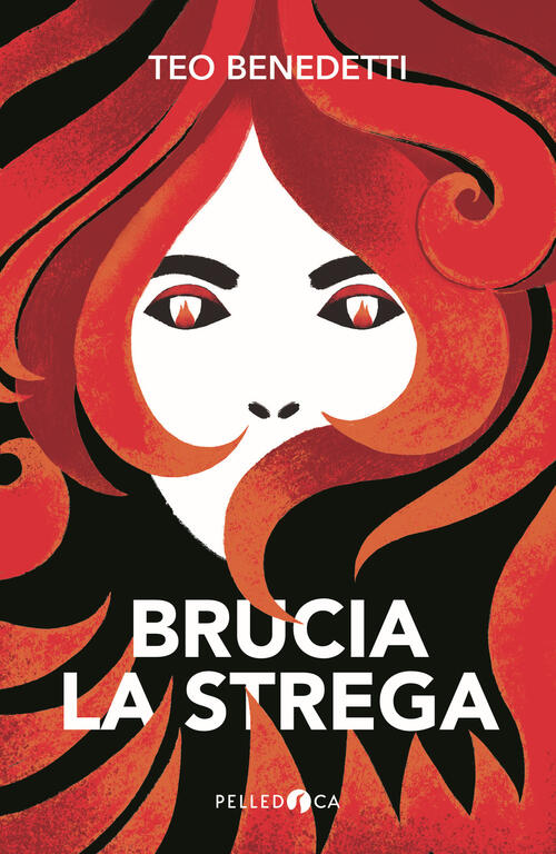 Brucia La Strega Teo Benedetti Pelledoca Editore 2023