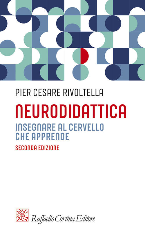 Neurodidattica. Insegnare Al Cervello Che Apprende Pier Cesare Rivoltella Raff