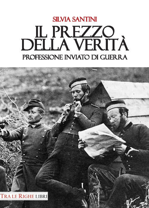 Il Prezzo Della Verita. Professione Inviato Di Guerra