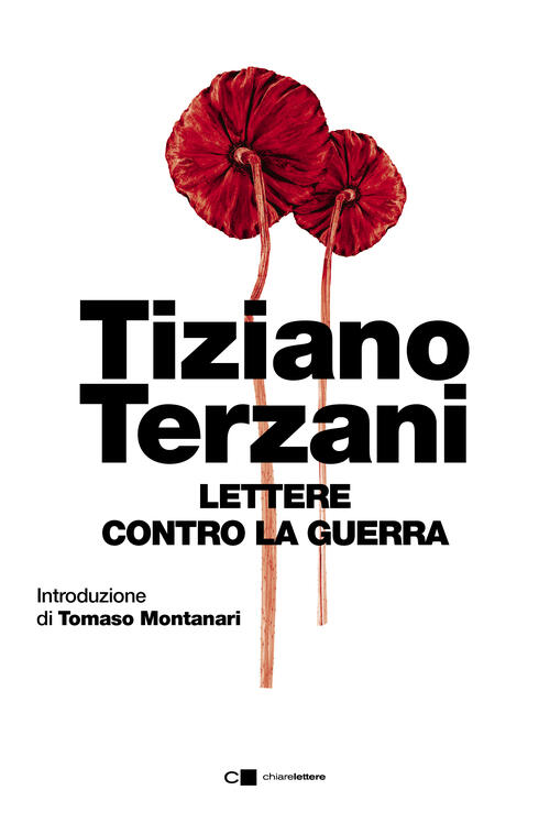 Lettere Contro La Guerra Tiziano Terzani Chiarelettere 2024