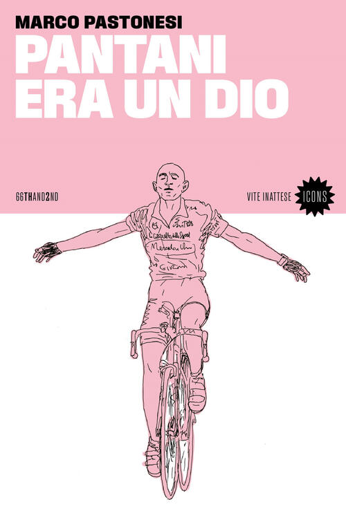 Pantani Era Un Dio. Nuova Ediz. Marco Pastonesi 66Thand2nd 2024