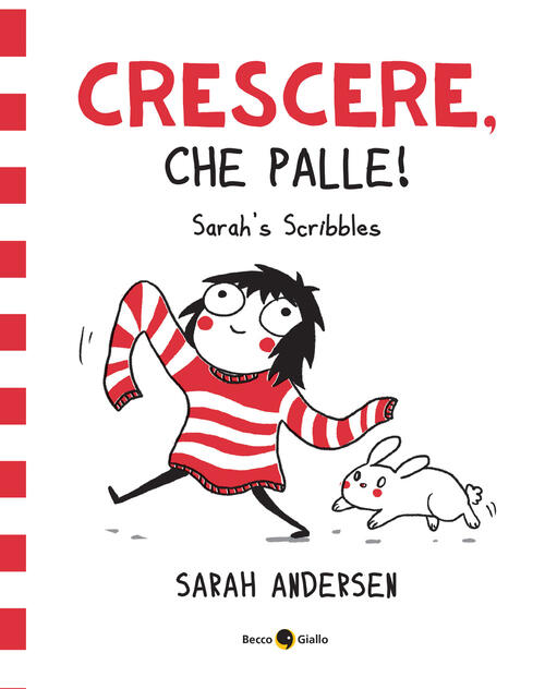 Sarah's Scribbles. Crescere, Che Palle! Nuova Ediz.. Vol. 1 Sarah Andersen Bec