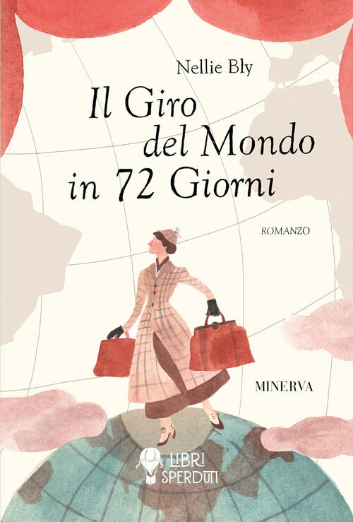 Il Giro Del Mondo In 72 Giorni Nellie Bly Minerva Edizioni (Bologna) 2023