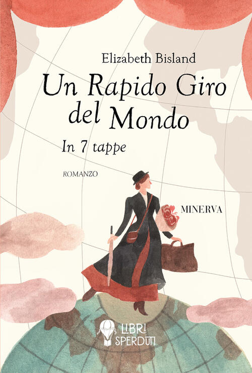 Un Rapido Giro Del Mondo. In 7 Tappe Elizabeth Bisland Minerva Edizioni (Bolog