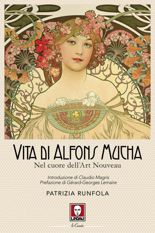 Vita Di Alfons Mucha. Nel Cuore Dell'art Nouveau