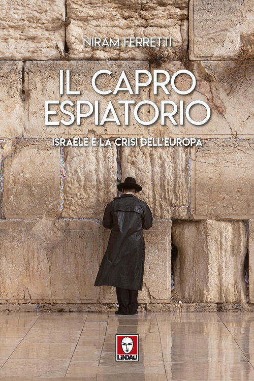 Il Capro Espiatorio. Israele E La Crisi Dell'europa