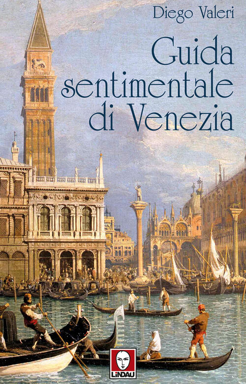 Guida Sentimentale Di Venezia Diego Valeri Lindau 2020