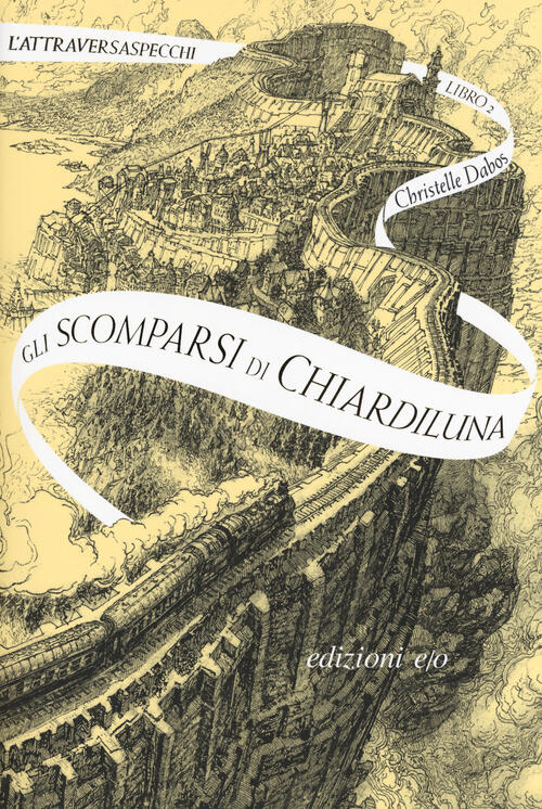 Gli Scomparsi Di Chiardiluna. L'attraversaspecchi. Vol. 2 Christelle Dabos E/O