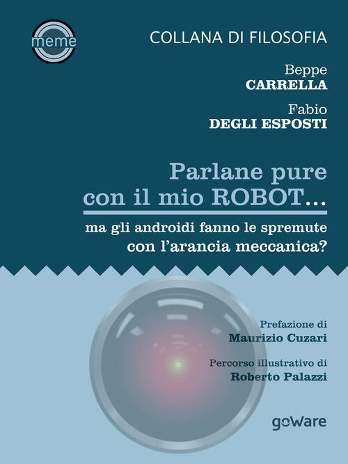 Parlane Pure Con Il Mio Robot... Ma Gli Androidi Fanno Le Spremute Con L'arancia Meccanica?