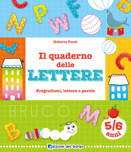 Il Quaderno Delle Lettere. Pregrafismi, Lettere E Parole Roberta Fanti Edizion