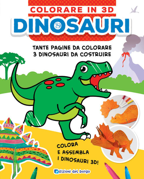 Dinosauri. Colorare In 3D Roberta Fanti Edizioni Del Borgo 2022