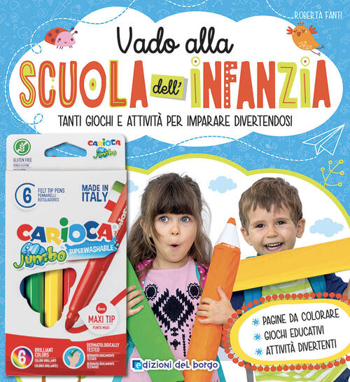 Vado Alla Scuola Dell'infanzia. Ediz. A Colori. Con Scatola Da 6 Pennarelli Ro