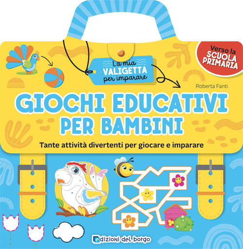 Giochi Educativi Per Bambini. Tante Attivita Divertenti Per Giocare E Imparare. La Mia Valigetta Per