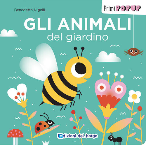 Gli Animali Del Giardino. Primi Pop-Up. Ediz. A Colori