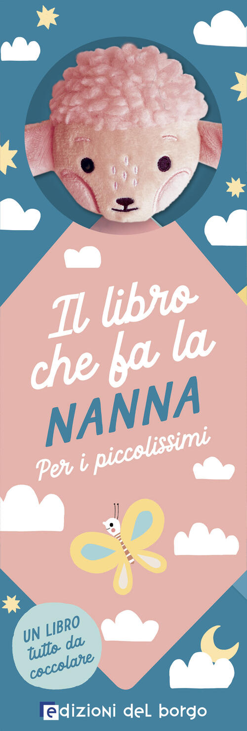 Il Libro Che Fa La Nanna. Agnellino. Per I Piccolissimi. Ediz. A Colori Edizio