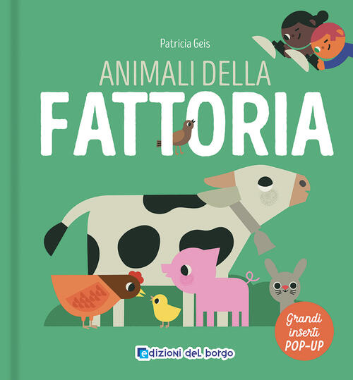 Animali Della Fattoria. I Grandi Animali Pop-Up. Ediz. A Colori Patricia Geis