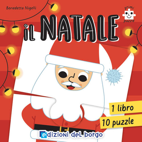 Natale. Primi Puzzle. Ediz. A Colori. Con 10 Puzzle Benedetta Nigelli Edizioni