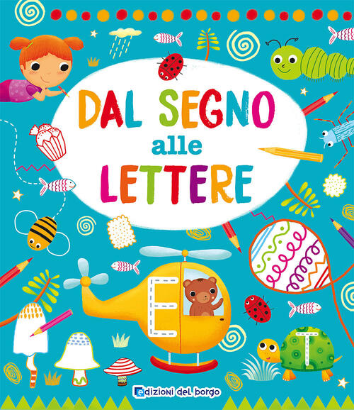 Dal Segno Alle Lettere Roberta Fanti Edizioni Del Borgo 2024