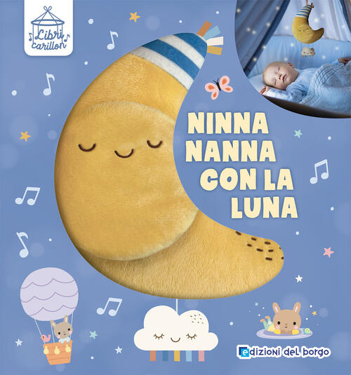 Ninna Nanna Con La Luna. Libri Carillon Edizioni Del Borgo 2024