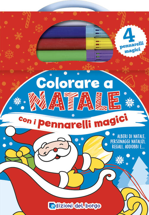 Colorare A Natale Con I Pennarelli Magici. Con 4 Pennarelli Magici Edizioni De