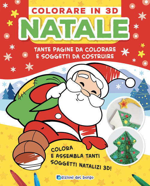 Natale. Colorare In 3D. Tante Pagine Da Colorare E Soggetti Da Costruire Rober