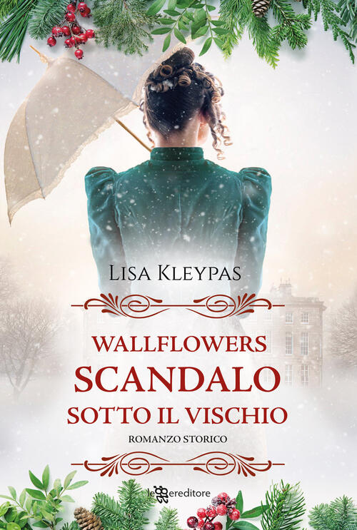 Scandalo Sotto Il Vischio. Wallflowers. Vol. 5 Lisa Kleypas Leggereditore 2024