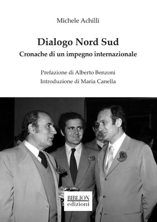 Dialogo Nord Sud. Cronache Di Un Impegno Internazionale