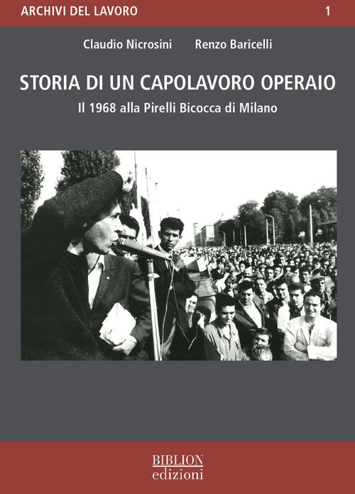 Storia Di Un Capolavoro Operaio. Il 1968 Alla Pirelli Bicocca Di Milano