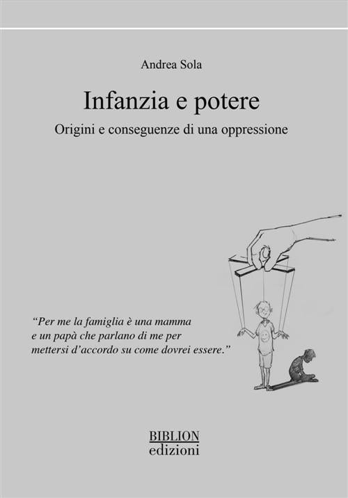 Infanzia E Potere. Origini E Conseguenze Di Una Oppressione Andrea Sola Biblio