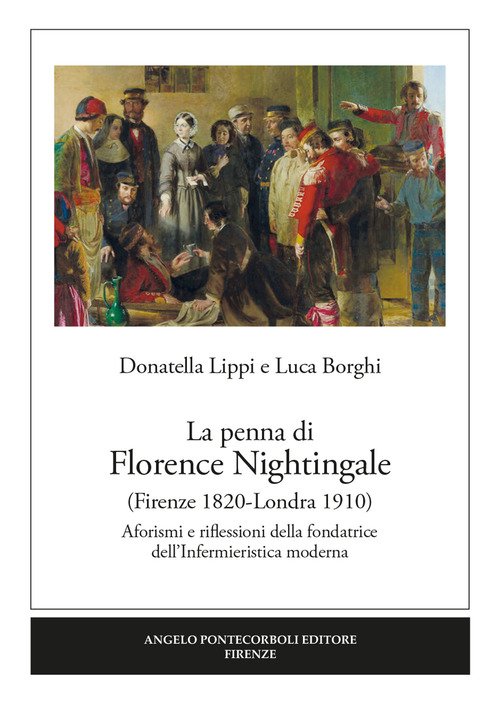 La Penna Di Florence Nightingale (Firenze 1820-Londra 1910). Aforismi E Riflessioni Della Fondatrice