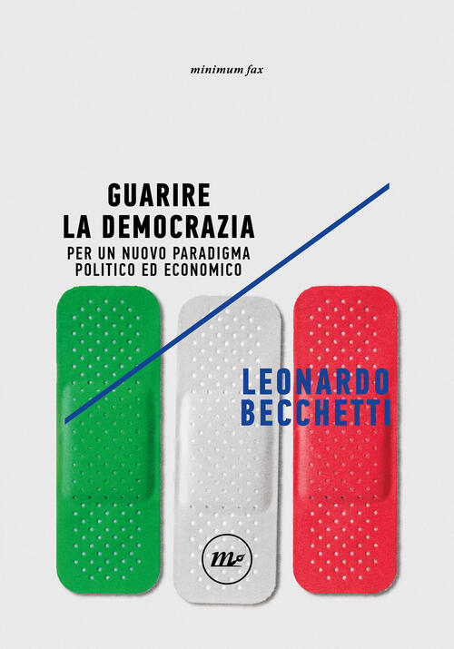 Guarire La Democrazia. Per Un Nuovo Paradigma Politico Ed Economico Leonardo B