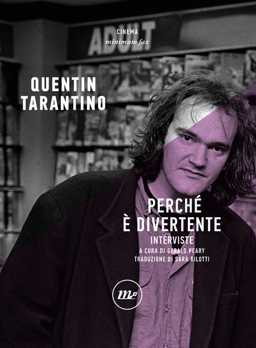 Perche E Divertente. Interviste Quentin Tarantino Minimum Fax 2024