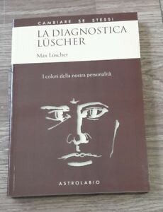 La Diagnostica Lüscher. I Colori Della Nostra Personalità